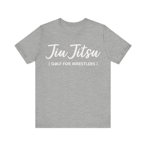 Jiu Jitsu is Golf for Wrestlers